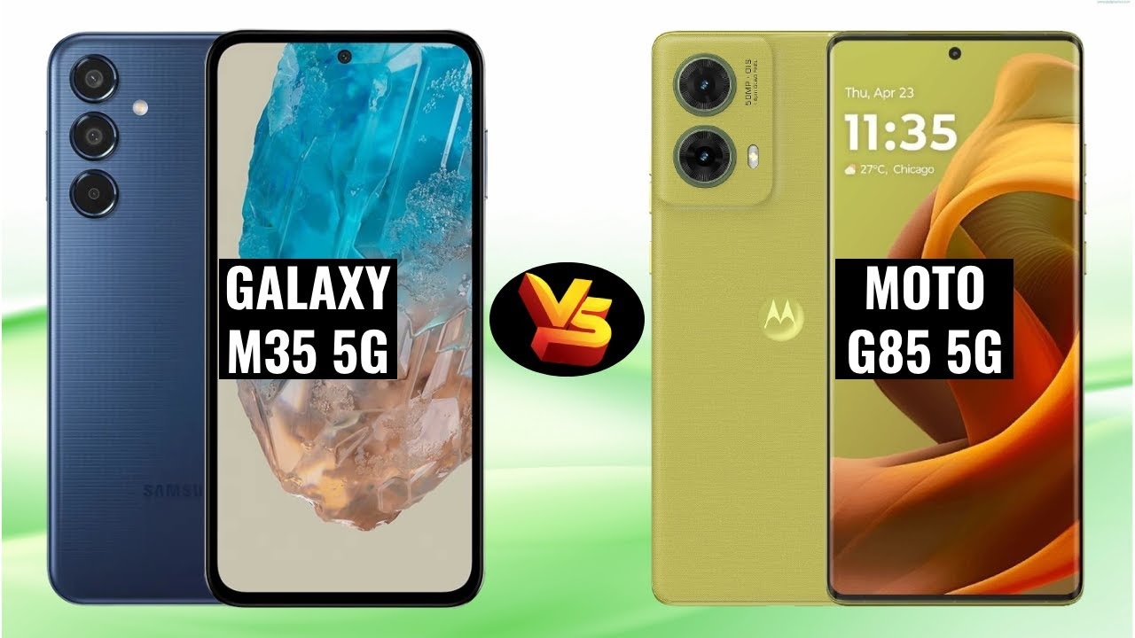 Samsung Galaxy M35 5G vs Moto G85 5G: आपके लिए कौन सा परफेक्ट है?